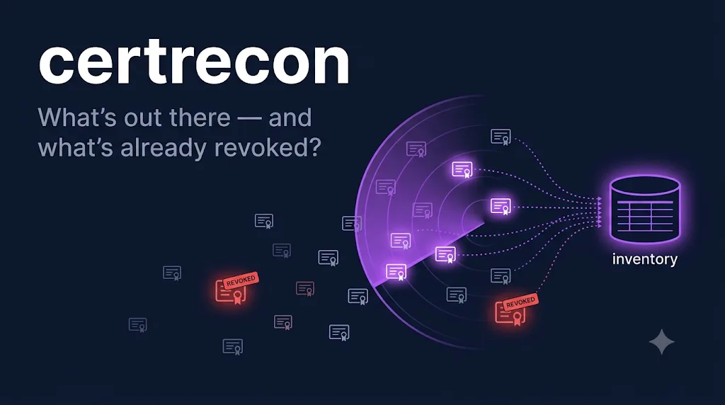 certrecon — certificate discovery radar sweep building an inventory, surfacing already-revoked certificates